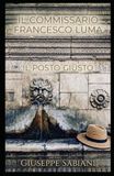 Il commissario Francesco Luma: Il posto giusto