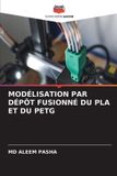 MODÉLISATION Editions Notre Savoir Modélisation Par Dépôt Fusionné Du Pla Et Du Petg