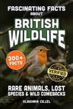Fascinating Libri GmbH Fascinating Facts About British Wildlife: Astonishing Animals, Birds, and Sea Life of Britain, and the Species That Vanished, With Verified References