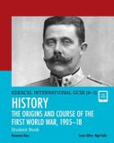 Edexcel Pearson Education Limited Edexcel International GCSE (9-1) History The Origins and Course of the First World War, 1905-18 Student Book