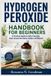 Hydrogen Libri GmbH Hydrogen Peroxide Handbook for Beginners: A Practical Guide to Safe, Everyday Uses Around the Home, Garden, and Beyond