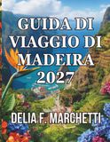 GUIDA DI VIAGGIO DI MADEIRA 2027