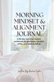 Morning Mindset & Alignment Journal
