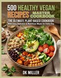500 Healthy Vegan Recipes Master Cookbook