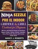 NINJA SIZZLE PRO XL INDOOR GRIDDLE AND GRILL COOKBOOK FOR BEGINNERS