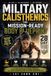 MILITARY CALISTHENICS: THE MISSION-READY BODY BLUEPRINT