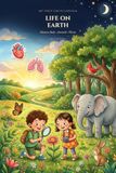 Life on Earth: Human Body Animals Plants