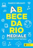 Abbecedario mediale: Ripensare Internet dall'inizio