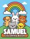 Samuel personalized book: Samuel personalized gifts; A Personalized Coloring Adventure for Kids with 50 Unique Cute Animal Designs