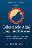Colesterolo Alto? Cosa Fare Davvero: Capire i tuoi esami oltre il valore totale — LDL, HDL, trigliceridi, ApoB e Lp(a). Come leggere il referto, valutare il rischio reale e parlarne con il medico