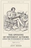 The Complicit Press The Abolition Classics-The Opinions of Different Authors Upon the Punishment of Death Paperback
