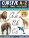 Cursive Handwriting Workbook for Kids Ages 6–10: Learn to Write, Trace Letters & Discover Amazing Animals