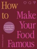 How White Lion Publishing How To Make Your Food Famous