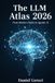 The LLM Atlas 2026: From Markov Chains to Agentic AI