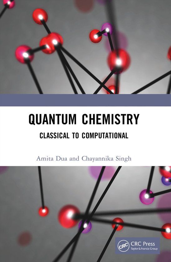 Quantum Crc Press Quantum Chemistry: Classical to Computational