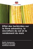 Effet Editions Notre Savoir Effet des herbicides sur la flore adventice, la microflore du sol et le rendement du maïs
