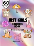 Just Girls Coloring Book: Stress Relief Designs