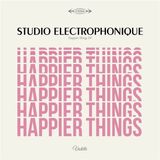 Sonic Rendezvous Studio Electrophonique Happier Things EP (LP) (Limited Edition)