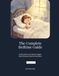 The Complete Bedtime Guide: Gentle Solutions for Sleep Struggles, Night Wakings & Bedtime Resistance (Ages 0-5)