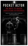 The Pocket Actor: 100 Ways to Unlock Shakespeare in Rehearsal