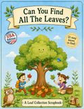Can You Find All The Leaves ?: A Leaf Collection Scrapbook