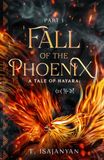 Fall of the Phoenix: Part I: An Armenian Mythological Inspired Bronze Age Epic Historical Fantasy