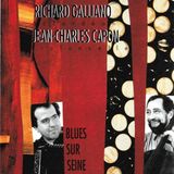 Sonic Rendezvous Richard Galliano & Jean-Charles Capon - Blues Sur Seine (CD)