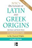 NTC's Dictionary of Latin and Greek Origins: A Comprehensive Guide to the Classical Origins of English Words