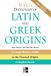 NTC's Dictionary of Latin and Greek Origins: A Comprehensive Guide to the Classical Origins of English Words