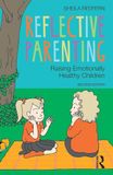 Reflective Parenting: Raising Emotionally Healthy Children