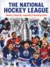 The National Hockey League: History, Records, Legends & Amazing Facts: Explore 100 Years of Professional Hockey Excellence