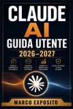 CLAUDE AI Guida Utente 2026-2027 Paperback