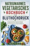 NATRIUMARMES VEGETARISCHES KOCHBUCH FÜR BLUTHOCHDRUCK