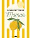 Les Recettes de Maman: Le carnet à compléter au fil des années pour transmettre à ses enfants les recettes et souvenirs d'une vie