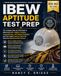 IBEW Aptitude Test Prep: The Complete Step-by-Step Guide to Mastering Math, Algebra, Reading Comprehension, Test-Taking Strategies, and Full-Length Practice Exams for Electrical Apprenticeship Success