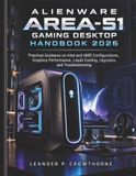 Alienware Area-51 Gaming Desktop Handbook 2026