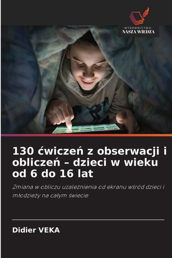 130 OmniScriptum SRL 130 cwiczeń z obserwacji i obliczeń - dzieci w wieku od 6 do 16 lat