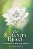 The Serenity Reset: A 31-day Journal to Renew, Reset, & Refocus