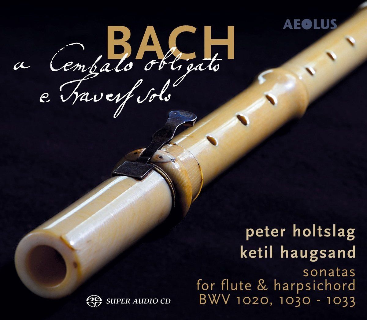 OUTHERE Peter Holtslag & Ketil Haugsand - A Cembalo Obligato E Travers Solo (Super Audio CD)