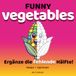 Funny Vegetables Mal- und Zeichenbuch für Kinder ab 3 Jahren