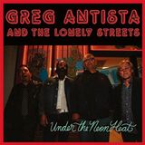 Sonic Rendezvous Greg Antista & The Lonely Streets - Under The Neon Heat (LP)