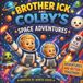 Brother Ick Adventure- Brother Ick and Colby's Space Adventure