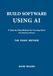 Build Software Using AI: A Step-by-Step Method for Turning Ideas Into Working Software