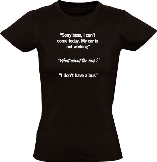 Sol's Sorry boss, I can't come today Dames T-shirt - Zwart - 4XL