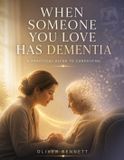 WHEN Independently Published When Someone You Love Has Dementia