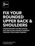 FIX YOUR ROUNDED UPPER BACK & SHOULDERS: The Mechanics of Neutral Spine and Open Shoulders