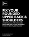 FIX YOUR ROUNDED UPPER BACK & SHOULDERS: The Mechanics of Neutral Spine and Open Shoulders