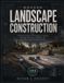 Modern Independently Published Modern Landscape Construction: A Practical Guide to Site Preparation, Grading, Drainage, Hardscape Installation, and Sustainable Outdoor Building Practices Paperback