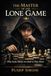 The Master of the Lone Game: Why Some Minds Are Built to Play Alone