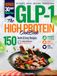 The GLP-1 High Protein Cookbook for Weight Loss